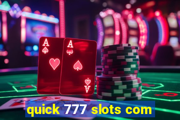 quick 777 slots com